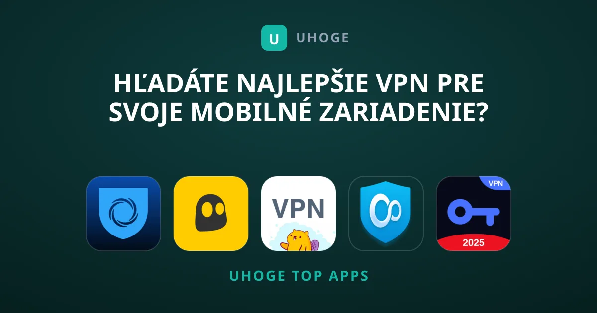 Hľadáte najlepšie VPN pre svoje mobilné zariadenie?